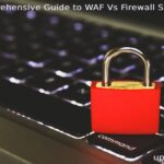 WAF Vs Firewall Security